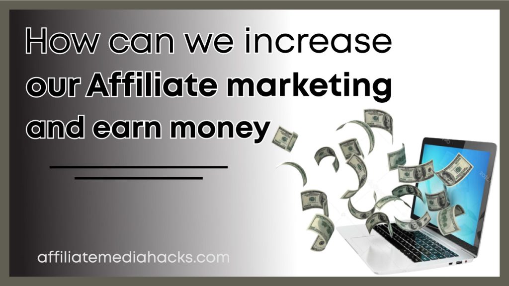 We Increase Our Affiliate Marketing and Earn Money