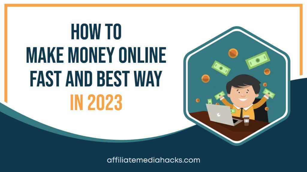 Make Money Online: Fast and Best Way in 2023