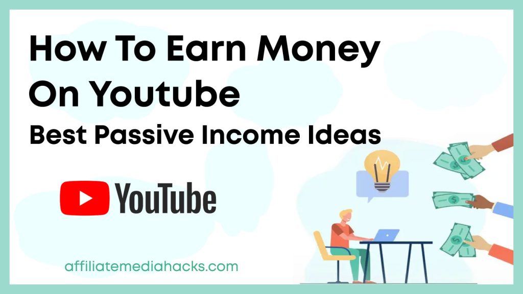 Earn Money on YouTube: Best Passive Income Ideas