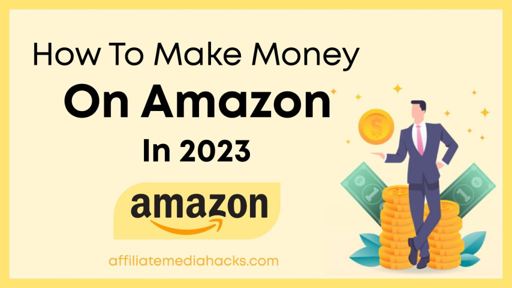 Make Money On Amazon in 2023