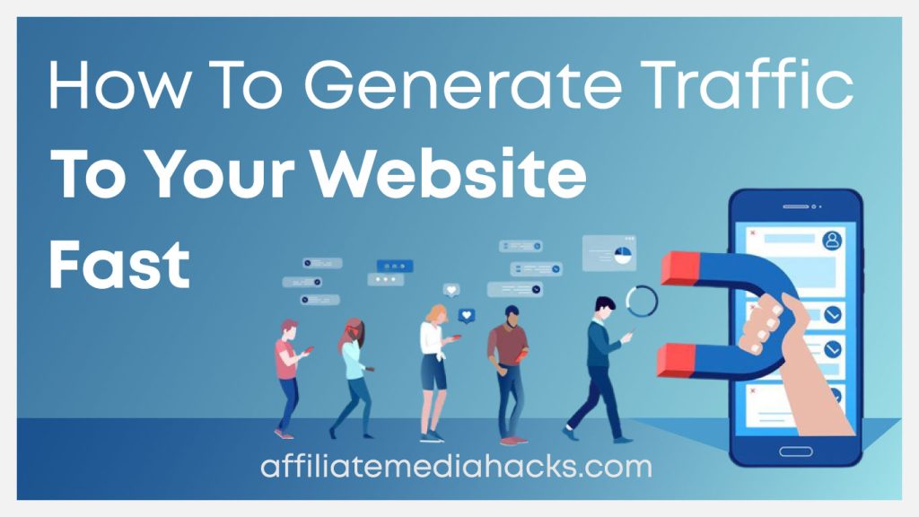 Generate Traffic to Your Website Fast