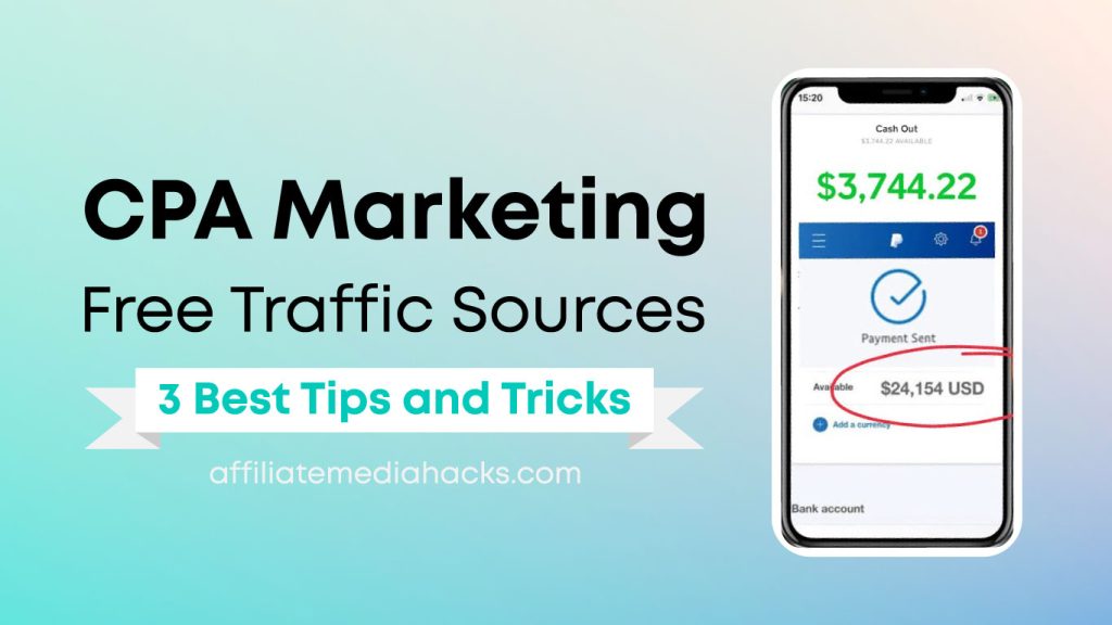CPA Marketing Free Traffic Sources: 3 Best Tips and Tricks