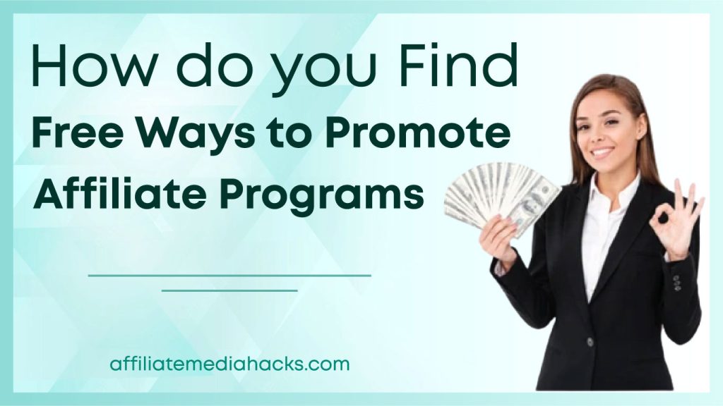 Find Free Ways to Promote your Affiliate Programs