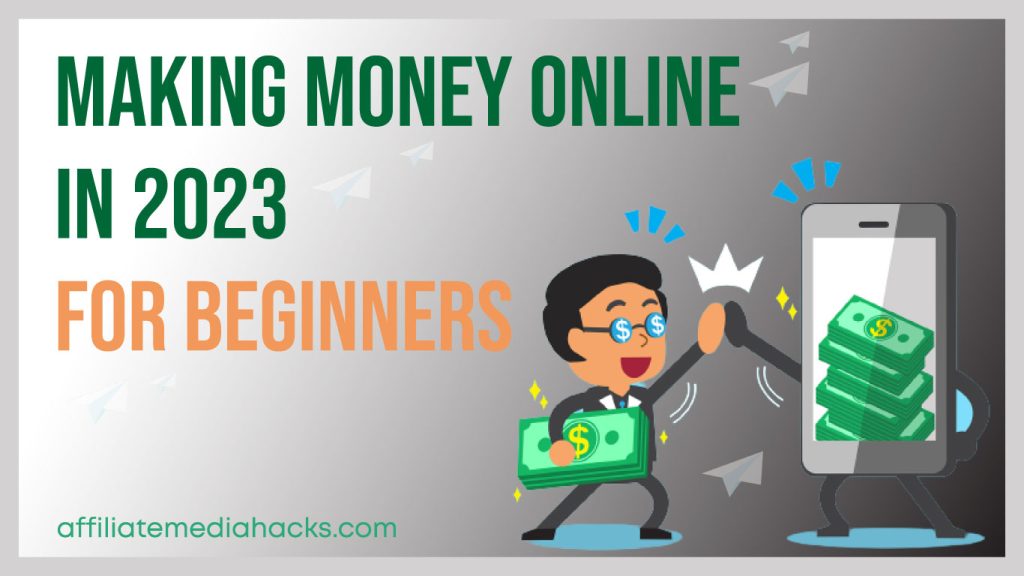 Making Money Online in 2023 For Beginners