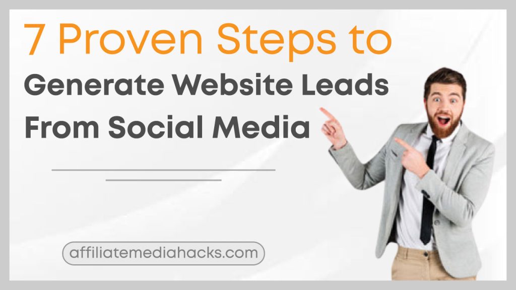 7 Proven Steps to Generate Website Leads From Social Media