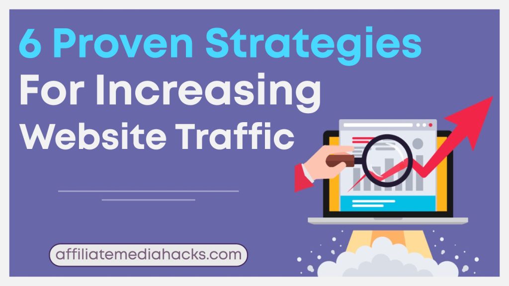 6 Proven Strategies for Increasing Website Traffic