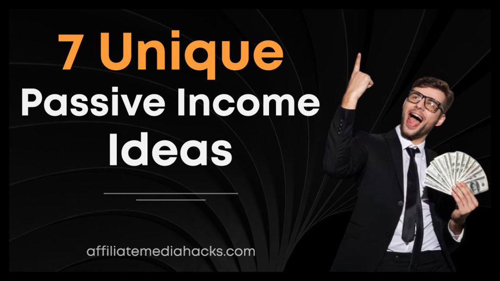 7 Unique Passive Income Ideas
