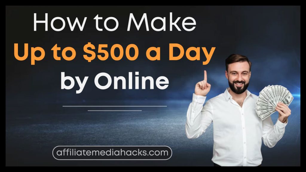 Make Up to $500 a Day by Online