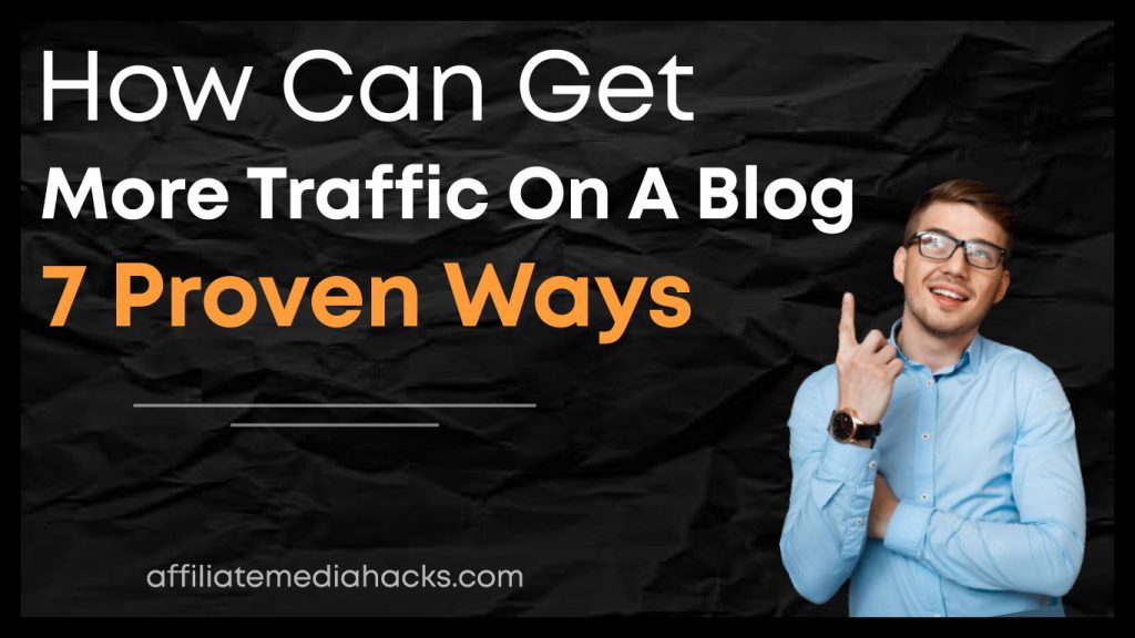 Get More Traffic on a Blog? 7 Proven Ways