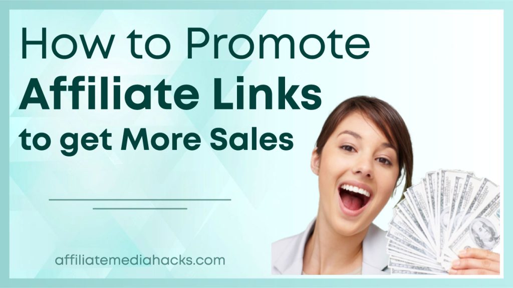 Promote Affiliate Links to Get More Sales