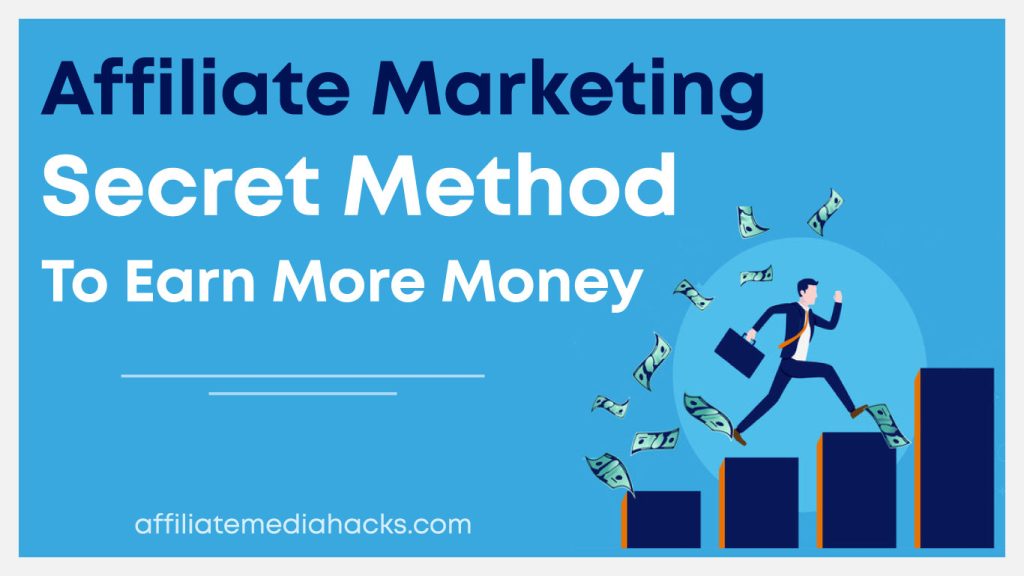 Affiliate Marketing Secret Method to Earn More Money