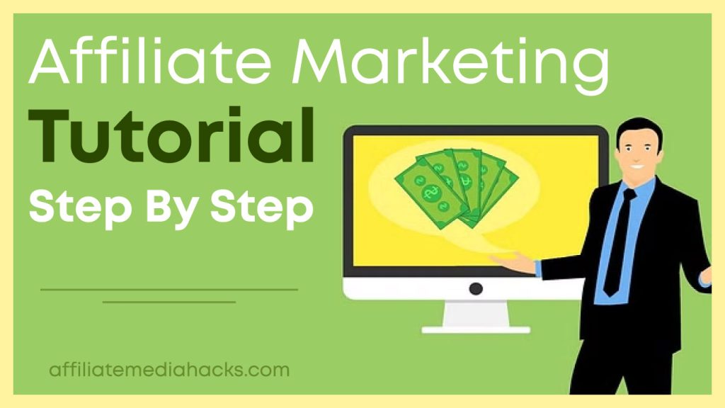 Affiliate Marketing Tutorial: Step by Step