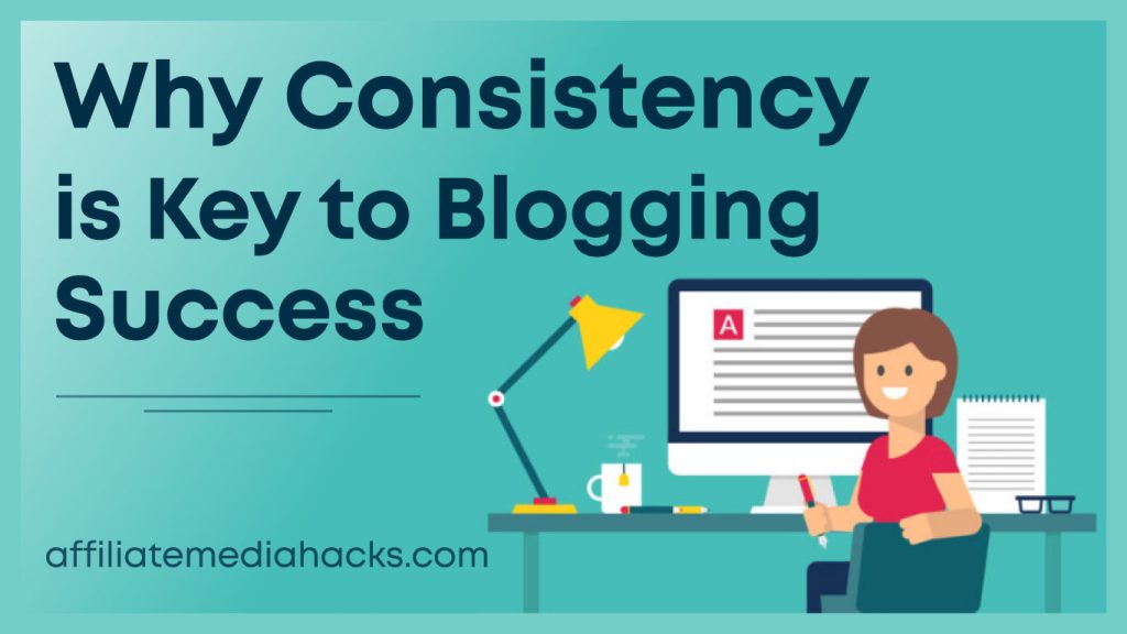 Consistency is Key to Blogging Success
