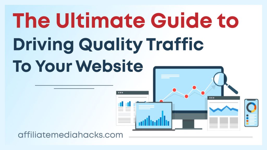 The Ultimate Guide to Driving Quality Traffic to Your Website