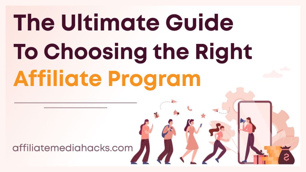 The Ultimate Guide to Choosing the Right Affiliate Program