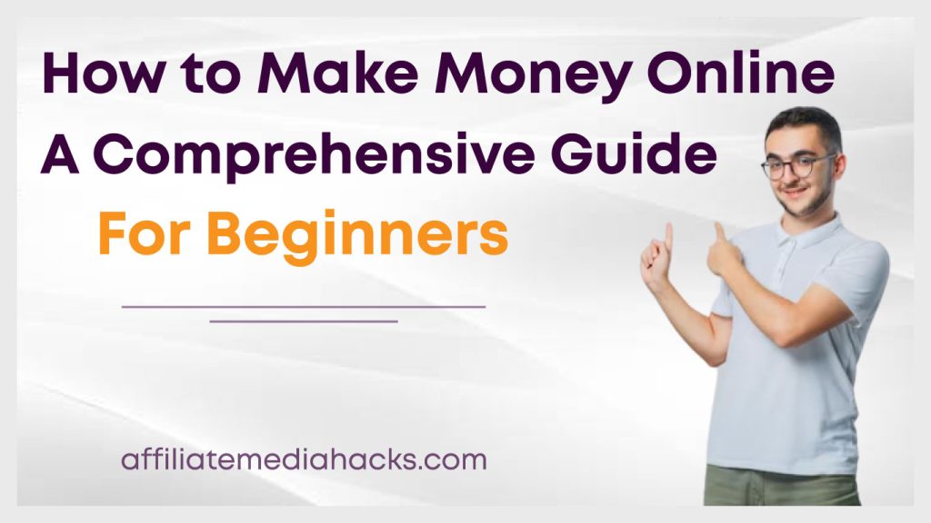 Make Money Online: A Comprehensive Guide for Beginners