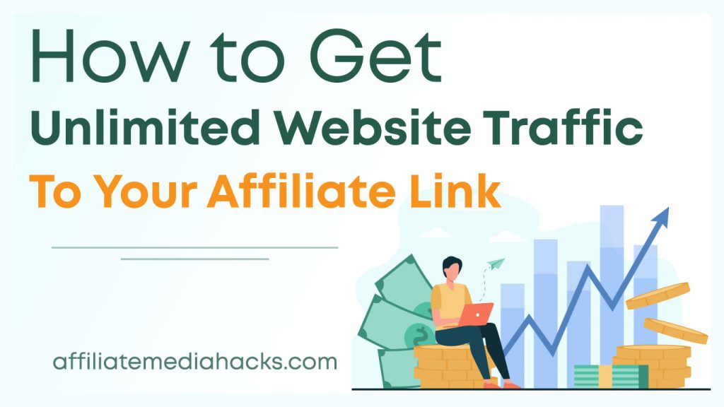 Get Unlimited Website Traffic to Your Affiliate Link