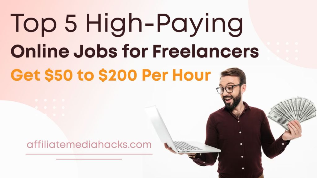 Top 5 High-Paying Online Jobs for Freelancers: Get $50 to $200 Per Hour