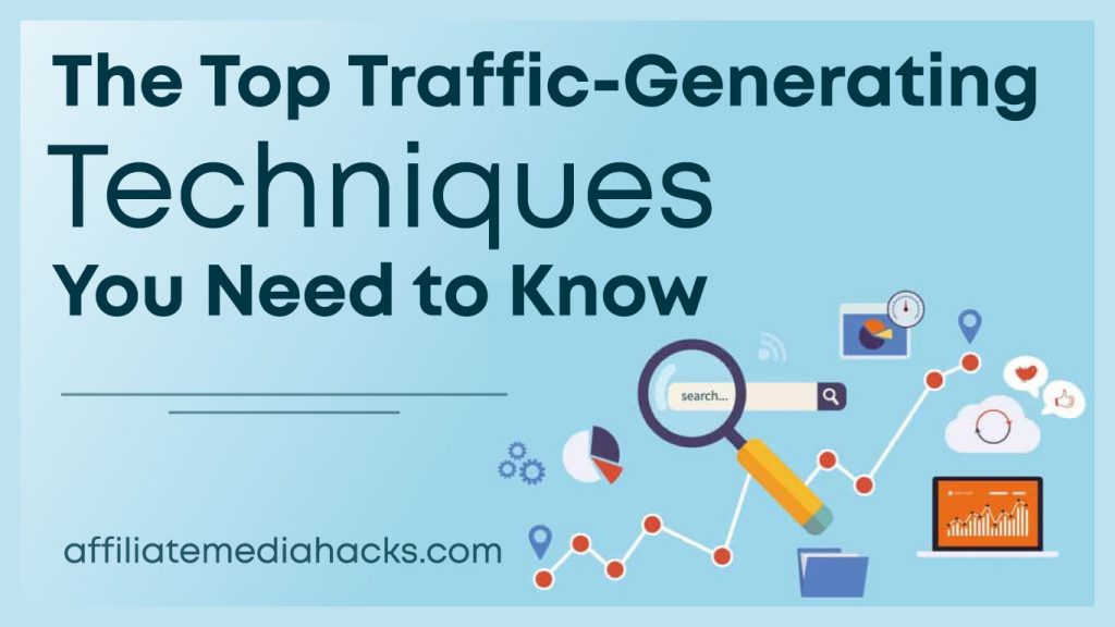 The Top Traffic-Generating Techniques You Need to Know