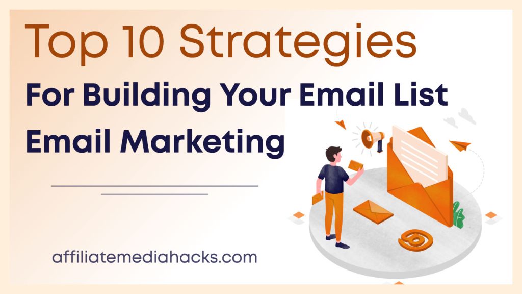 Top 10 Strategies for Building Your Email List: Email Marketing
