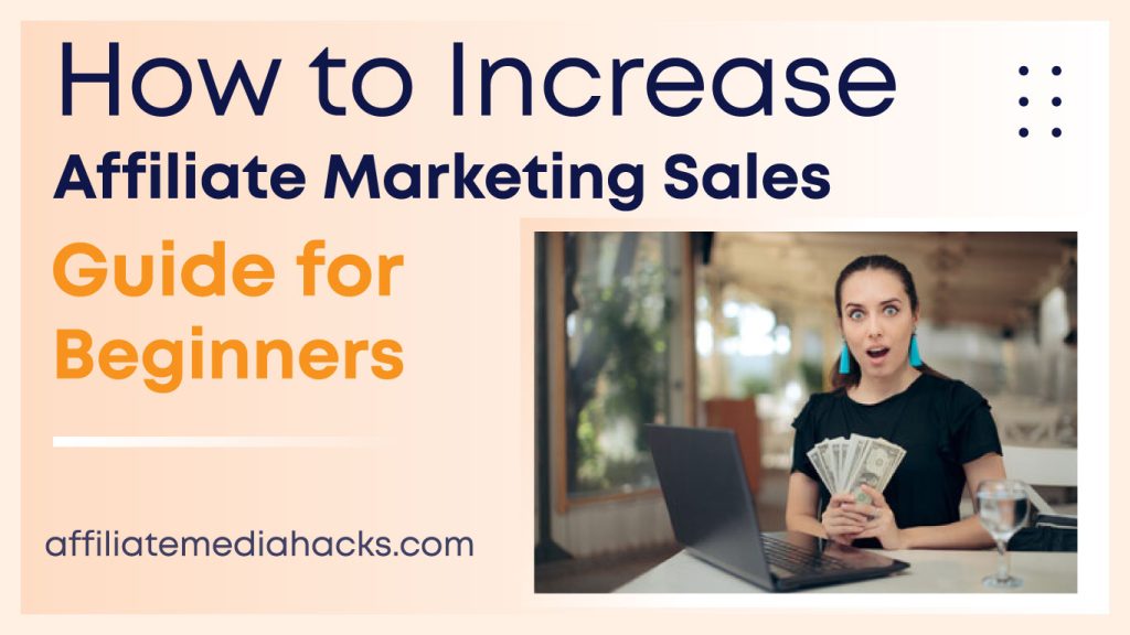 Increase Affiliate Marketing Sales: Guide for Beginners