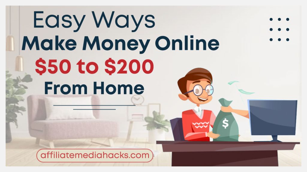 Easy Ways Make Money Online $50 to $200 From Home