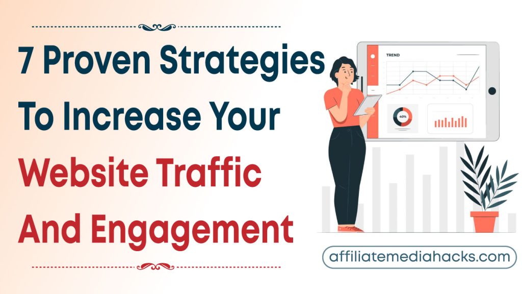 7 Proven Strategies to Increase Your Website Traffic and Engagement