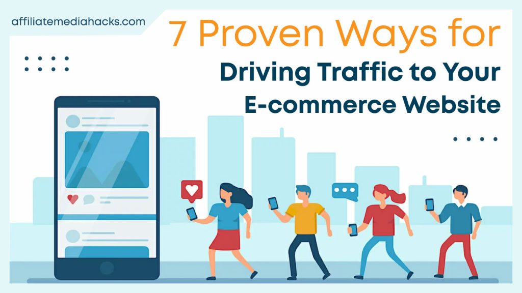 7 Proven Ways for Driving Traffic to Your E-commerce Website