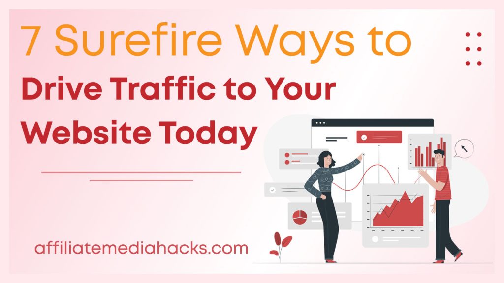 7 Surefire Ways to Drive Traffic to Your Website Today