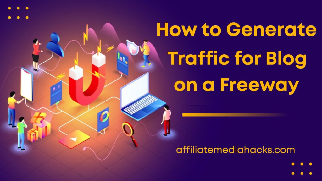Generate Traffic for Blog on a Freeway