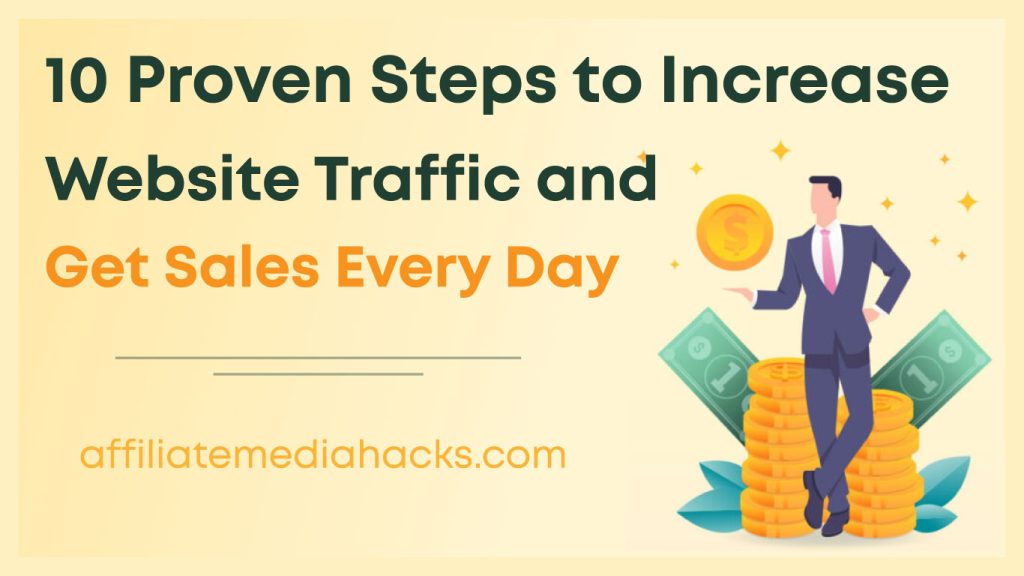 10 Proven Steps to Increase Website Traffic and Get Sales Every Day