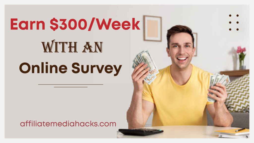 Earn $300/Week With an Online Survey