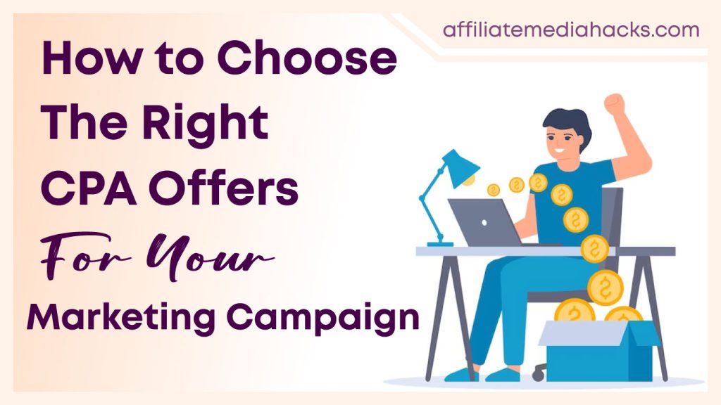 Choose the Right CPA Offers for Your Marketing Campaign