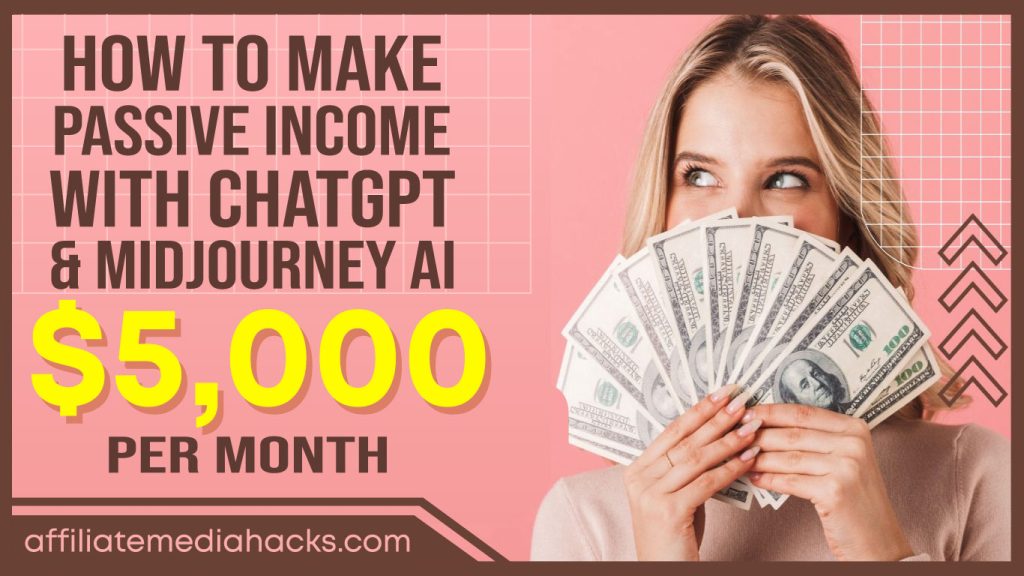 Make Passive Income with ChatGPT & Midjourney AI: $5,000 Per Month