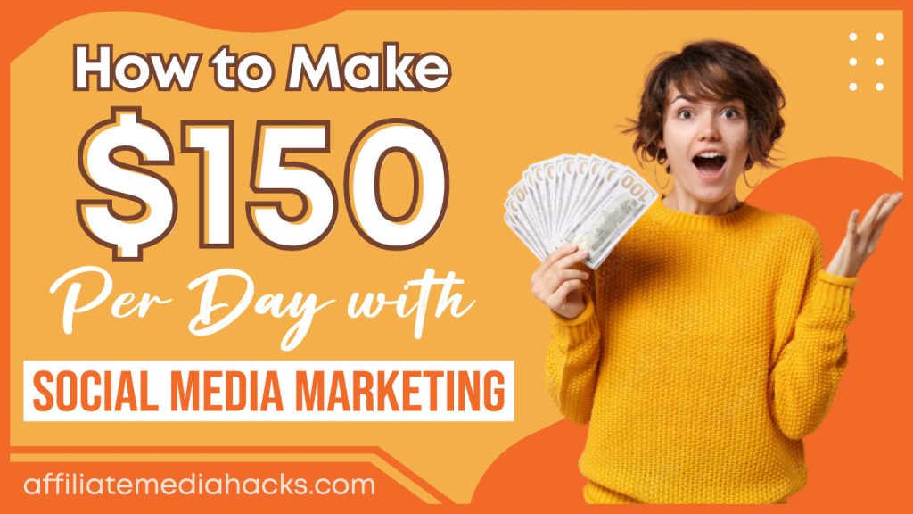 Make $150 Per Day with Social Media Marketing