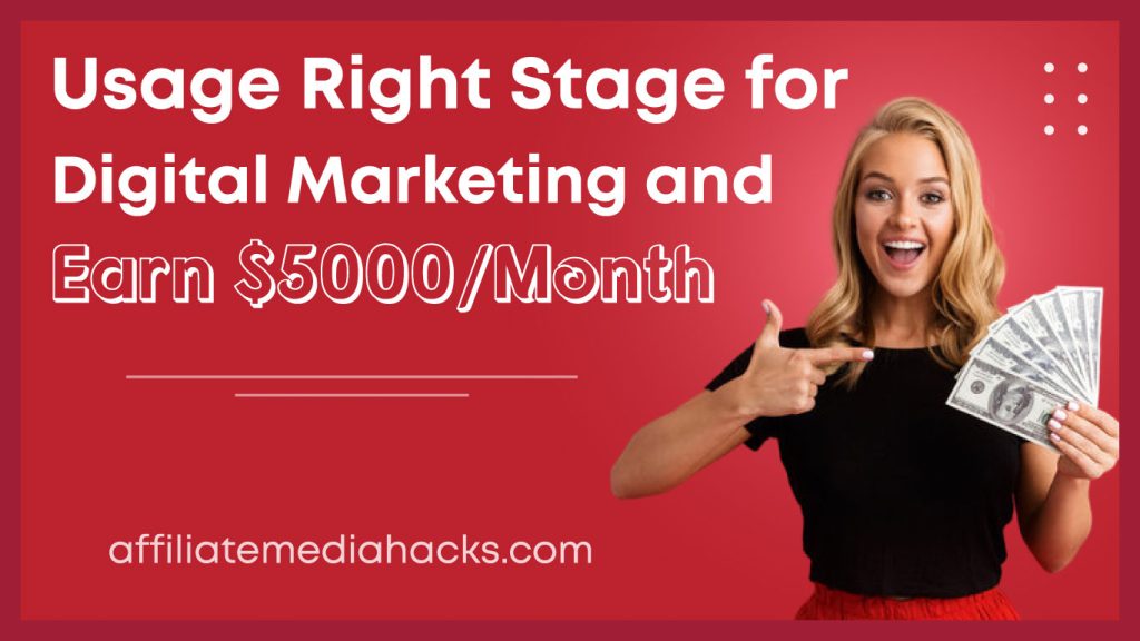 Usage Right Stage for Digital Marketing and Earn $5000/Month