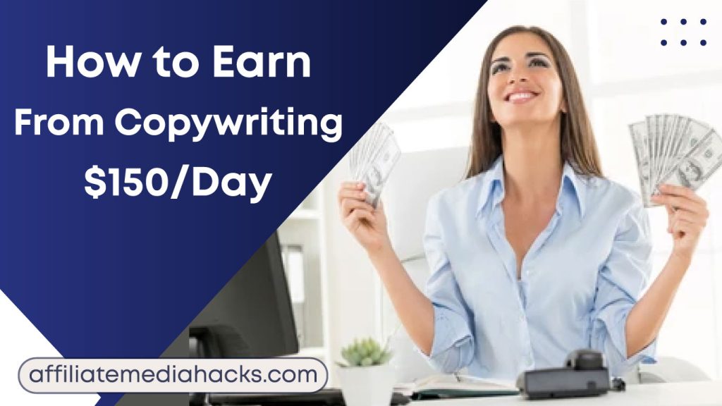 Earn From Copywriting $150/Day