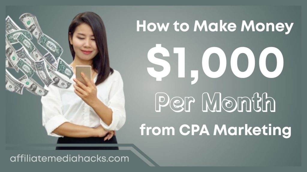 Make Money $1,000 Per Month from CPA Marketing