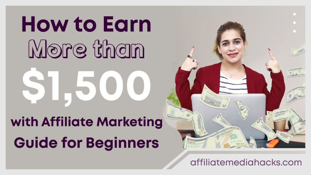 Earn More than $1,500 with Affiliate Marketing: Guide for Beginners