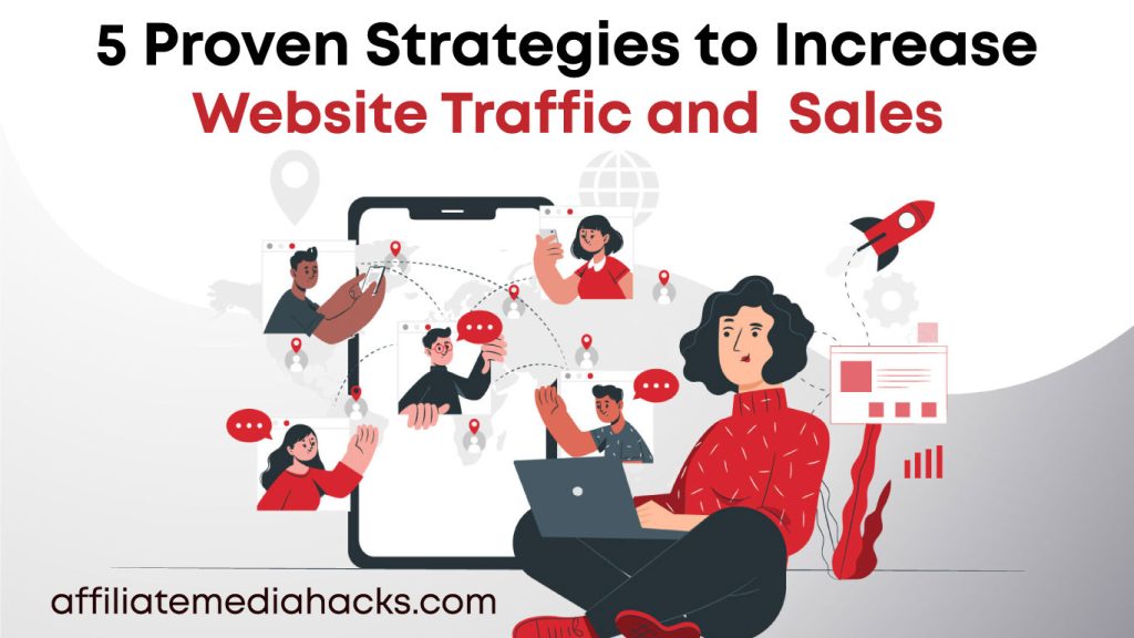 5 Proven Strategies to Increase Website Traffic and  Sales