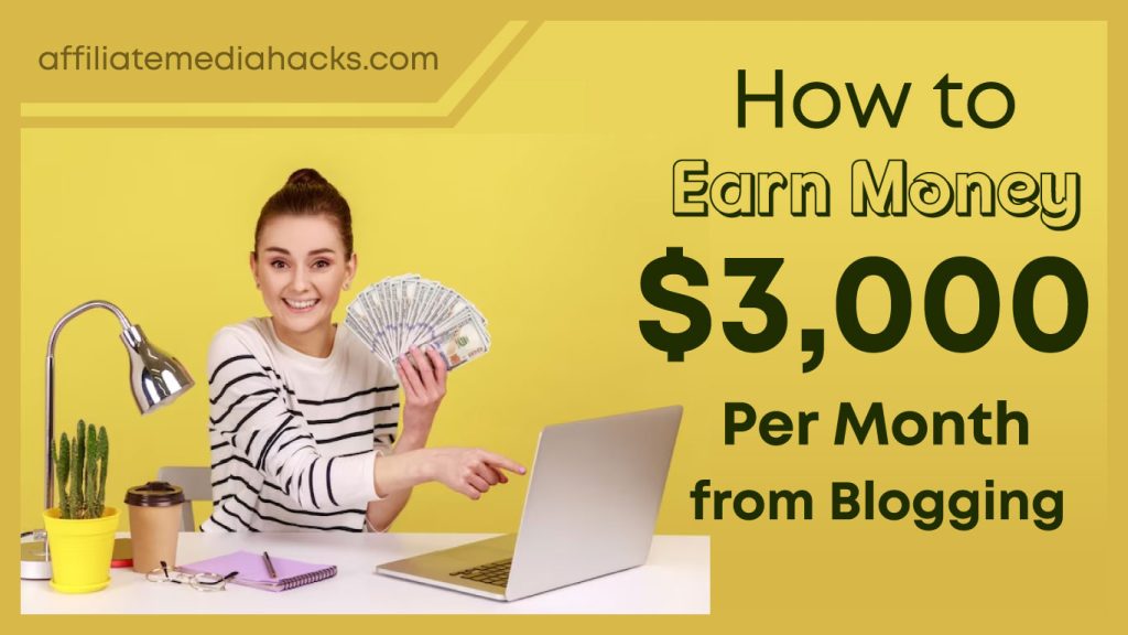 Earn Money $3,000 Per Month from Blogging