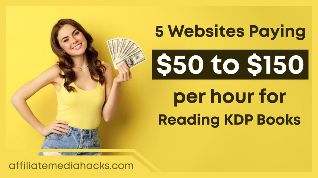 5 Websites Paying $50 to $150 per hour for reading KDP Books