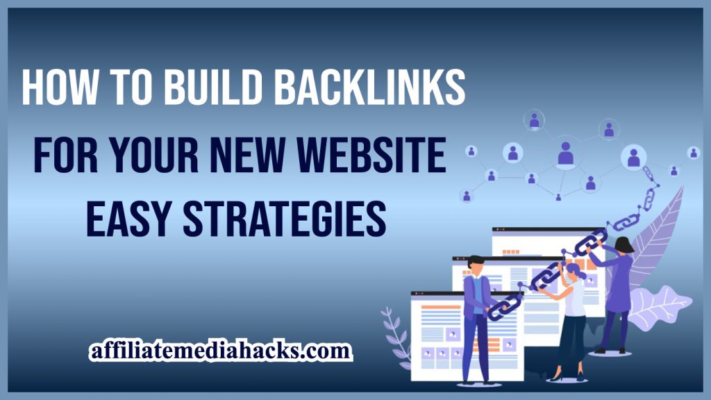 Build Backlinks for Your New Website | Easy Strategies