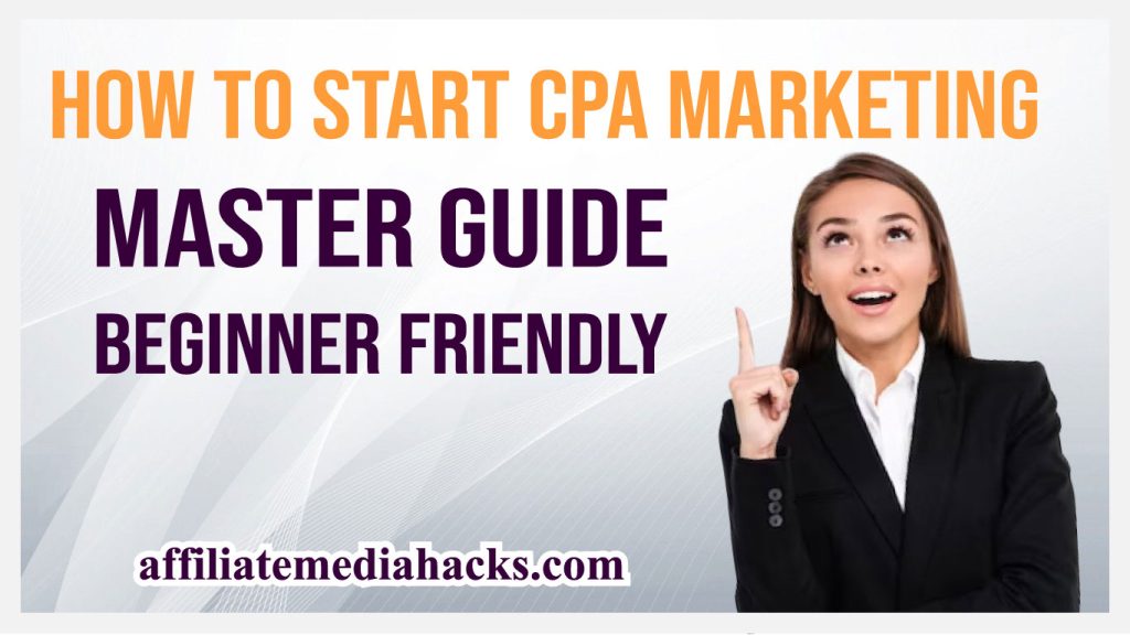 Start CPA Marketing Master Guide | Beginner Friendly