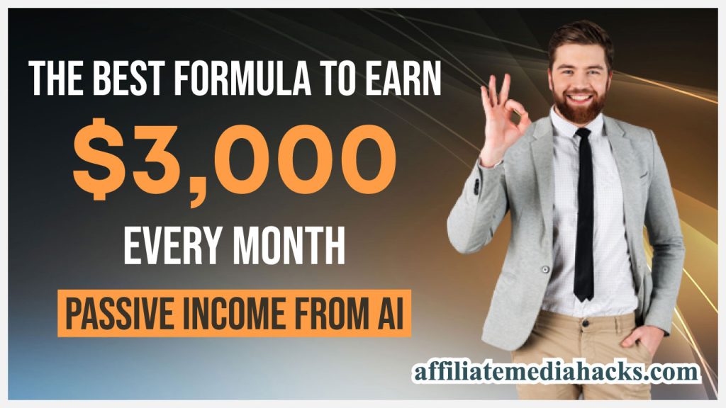 The Best Formula To Earn $3,000 Every Month Passive Income From AI