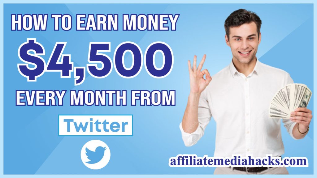 Earn Money $4,500 Every Month from Twitter