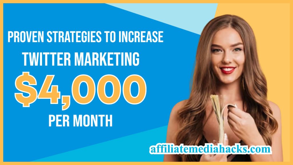 Proven Strategies To Increase Twitter Marketing $4,000 Per Month