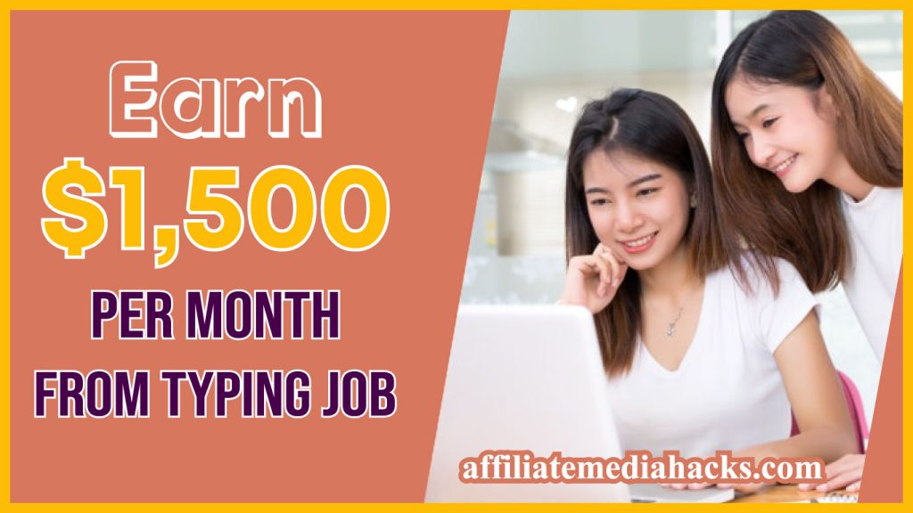 Earn $1,500 Per Month From Typing Job