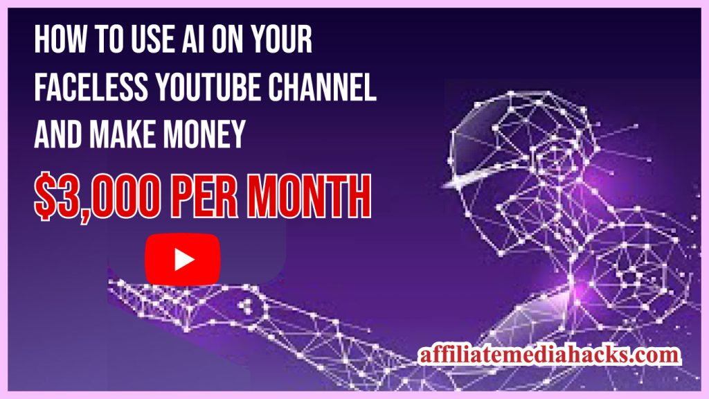 Use AI on Your Faceless YouTube Channel And Make Money $3,000 Per Month