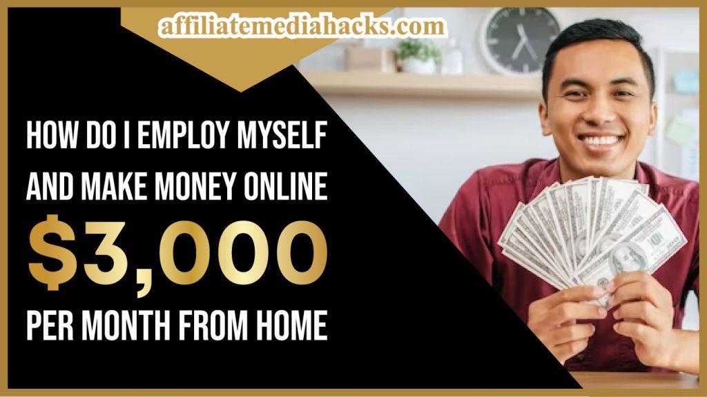 I Employ Myself and Make Money Online $3,000 Per Month From Home